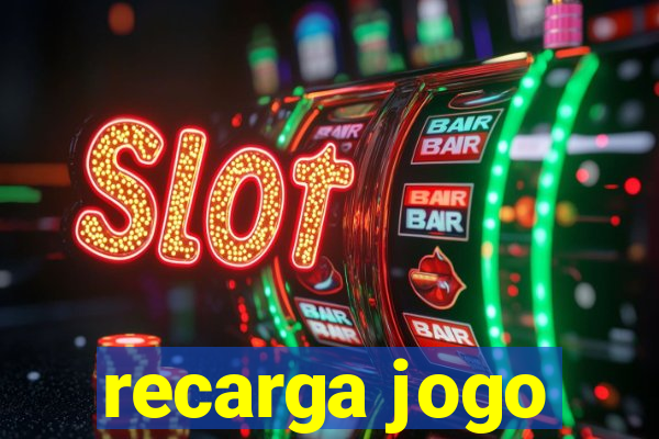 recarga jogo